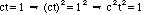 ct = 1, implies that (ct)^2 = 1^2, implies that c^2 t^2 = 1