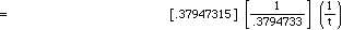 = [.37947315] [1 / .3794733] [1 / t]