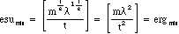 esu(min) = [(m^1/2 * t^1/2) / t] = [(m * lambda^2) / t^2] = erg(min)
